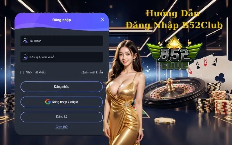 Hướng Dẫn Đăng Nhập B52Club