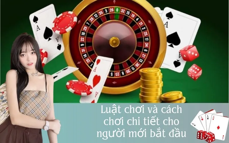 Luật Chơi và Cách Chơi Cho Người Mới